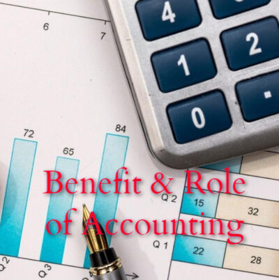 Benefit & Role of Accounting